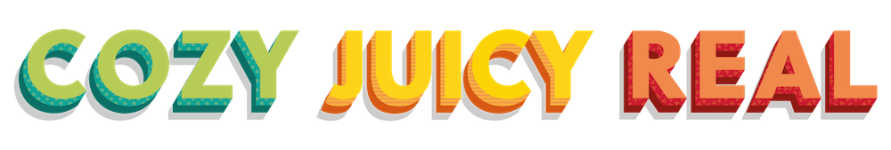 Cozy Juicy Real